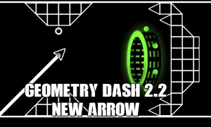 Play Geometry Dash 2.2: New Arrow now!