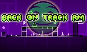 Play Geometry Dash Back on Track RM now!